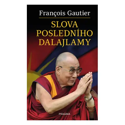 Slova posledního dalajlamy (Gautier Francois)