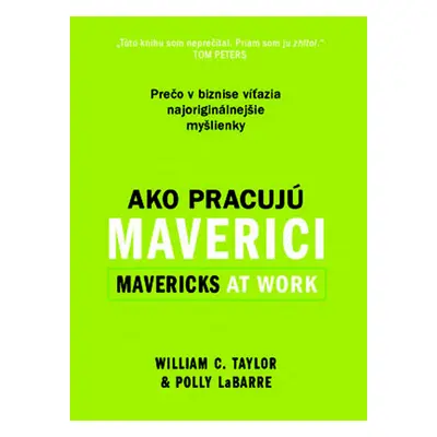 Ako pracujú maverici (William C, Taylor) (slovensky)