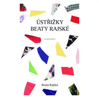 Ústřižky Beaty Rajské (Beata Rajská)