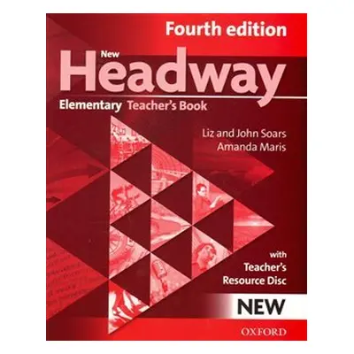 New Headway Fourth Edition Elementary Teacher´s Book with Teacher´s Resource Disc - Liz Soars, J