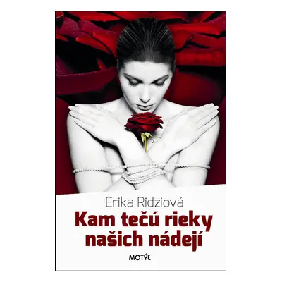 Kam tečú rieky našich nádejí (Erika Ridziová) (slovensky)