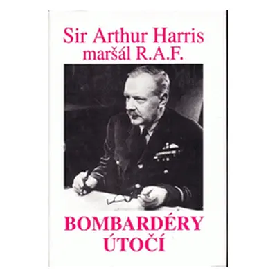 Bombardéry útočí (Arthur Travers Harris)