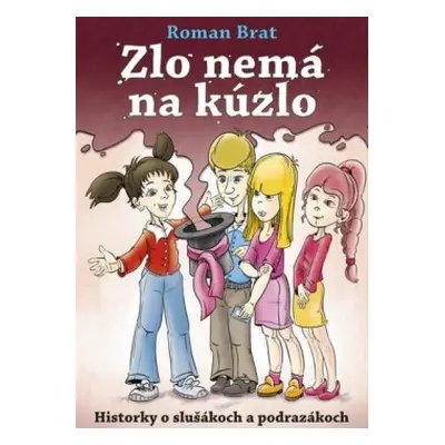 Zlo nemá na kúzlo (Roman Brat) (slovensky)