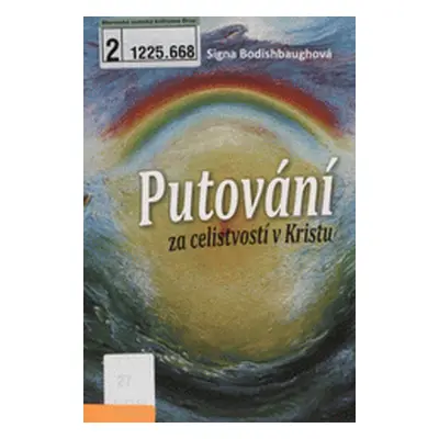 Putování za celistvostí v Kristu (Signa Bodishbaugh)