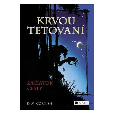 Krvou tetovaní 1 - Začiatok cesty (D. M. Cornish) (slovensky)