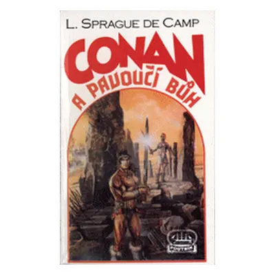 Conan a pavoučí bůh (De Camp, L Sprague (Lyon Sprague),Kantůrek, Jan)