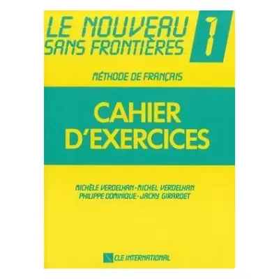 LE NOUVEAU SANS FRONTIÉRE 1 CAHIER D´EXERCICES (VerdelhanBourgade Michèle)