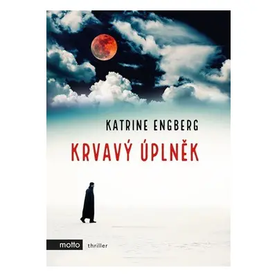 Krvavý úplněk (Katrine Engberg)