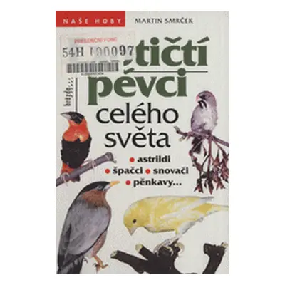 Exotičtí pěvci celého světa (Martin Smrček)