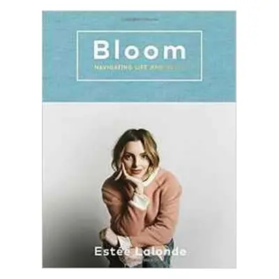 Bloom: Navigating Life And Style (Lalonde Estee) (EN)