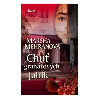 Chuť granátových jabĺk (Mehranová Marsha) (slovensky)