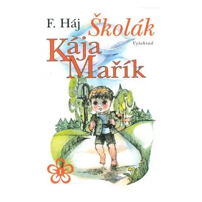 Školák Kája Mařík I.-III.díl (Felix Háj)