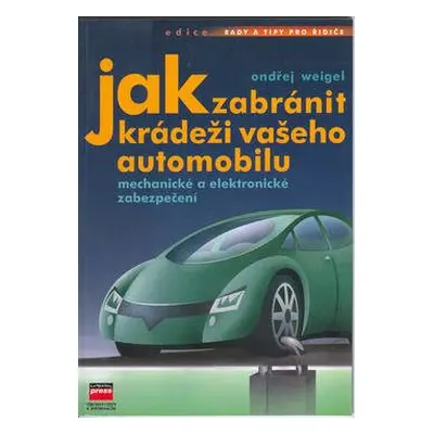 Jak zabránit krádeži vašeho automobilu (Ondřej Weigel)