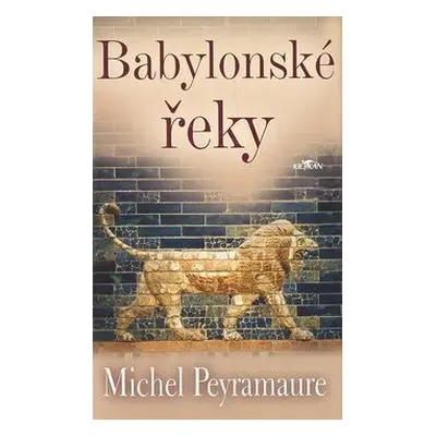 Babylonské řeky (Michel Peyramaure)