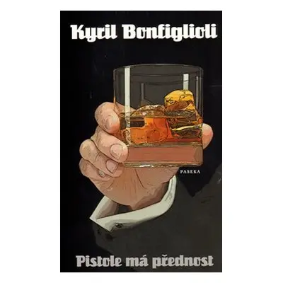 Pistole má přednost (Kyril Bonfiglioli)