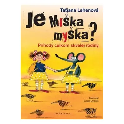 Je Miška myška? (Taťjana Lehenová) (slovensky)