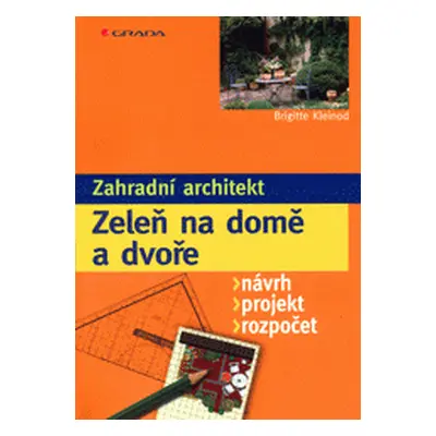 Zeleň na domě a dvoře (Brigitte Kleinod)