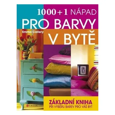 1000 a 1 nápad pro barvy v bytě (Emma Callery)