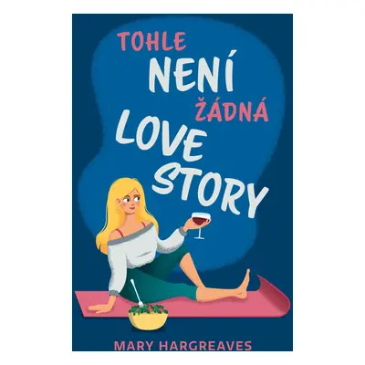 Tohle není žádná lovestory (Mary Hargreaves)