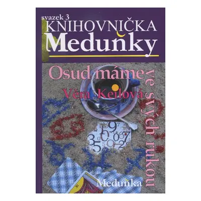 Osud máme ve svých rukou - svazek 3 (Věra Keilová)