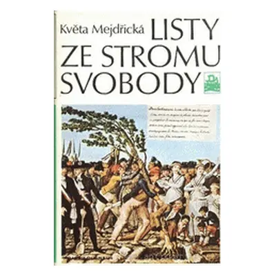 Listy ze stromu svobody (Mejdřická Květa)