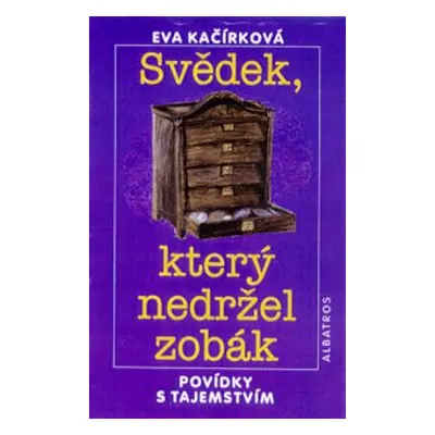 Svědek, který nedržel zobák (Eva Kačírková)