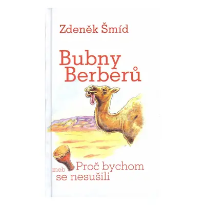 Bubny Berberů aneb Proč bychom se nesušili (Zdeněk Šmíd)