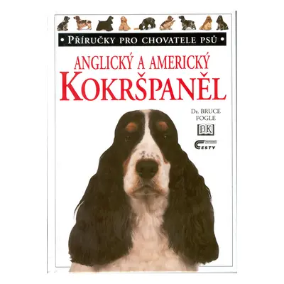 Anglický a americký kokršpaněl (Bruce Fogle)