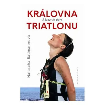 Královna triatlonu (Natascha Badmannová)