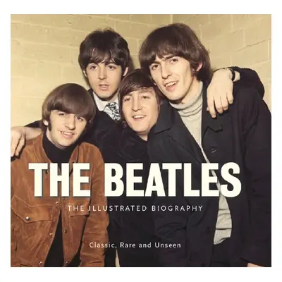 The Beatles - The Illustrated Biography (E Good) (EN)