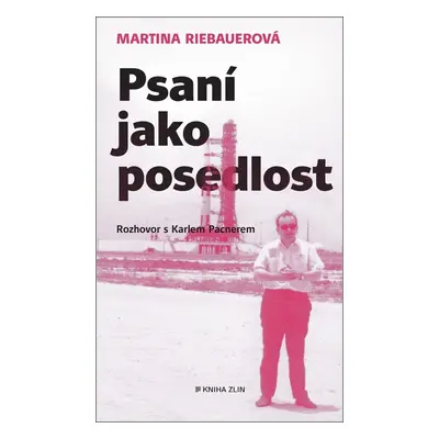 Psaní jako posedlost (Martina Riebauerová)