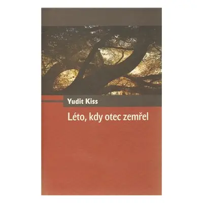 Léto, kdy otec zemřel (Yudit Kiss)