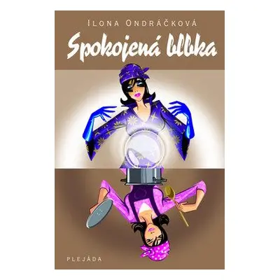 Spokojená blbka (Ilona Ondráčková)