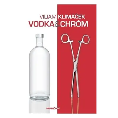 Vodka a chróm (Viliam Klimáček) (slovensky)