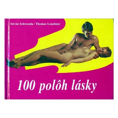 100 polôh lásky (Schwenda, István,Leuchner, Thomas)