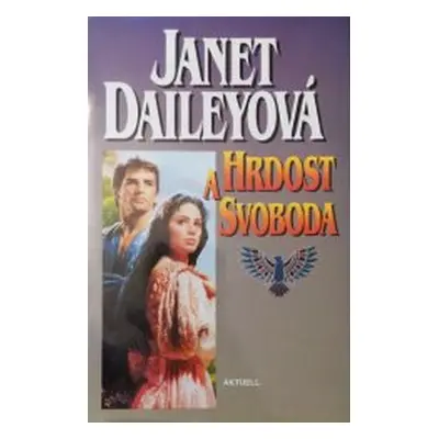 Hrdost a svoboda (Janet Dailey)