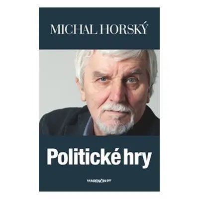 Politické hry - Michal Horský (Michal Horský) (slovensky)