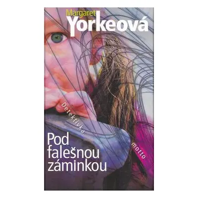 Pod falešnou záminkou (Margaret Yorkeová)