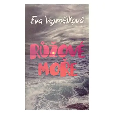 Růžové moře (Eva Vejmělková)