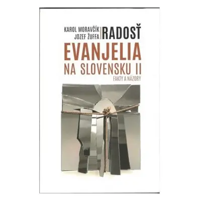 Radosť evanjelia na Slovensku II (Karol Moravčík) (slovensky)