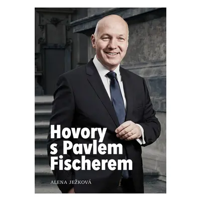 Hovory s Pavlem Fischerem (Alena Ježková)