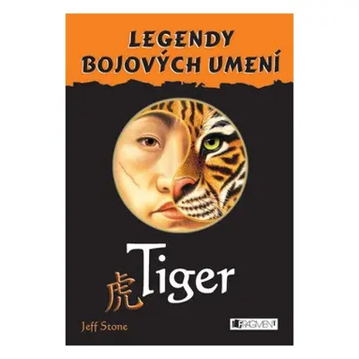 Tiger - Legendy bojových umení (Jeff Stone) (slovensky)