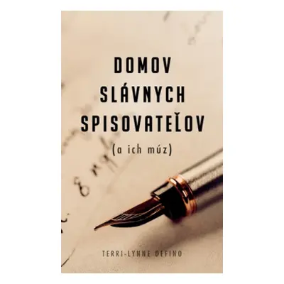 Domov slávnych spisovateľov (a ich múz) (Terri-Lynne DeFino) (slovensky)