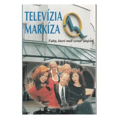 Televízia Markíza - fakty, ktoré mali zostat̕ utajené (Robert Čulen) (slovensky)