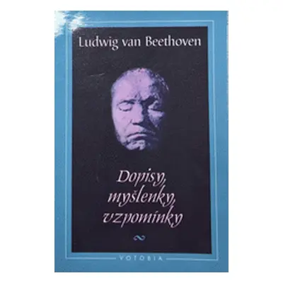 Dopisy, myšlenky, vzpomínky (Beethoven, Ludwig van)