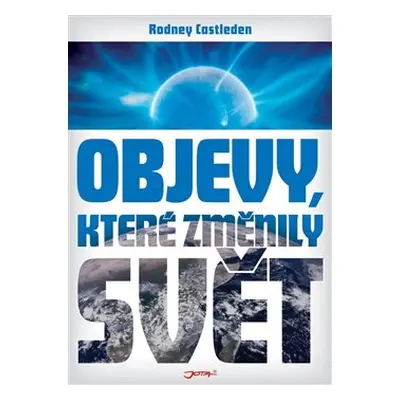 Objevy, které změnily svět (Rodney Castleden)