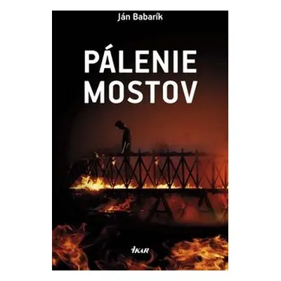 Pálenie mostov (Ján Babarík) (slovensky)