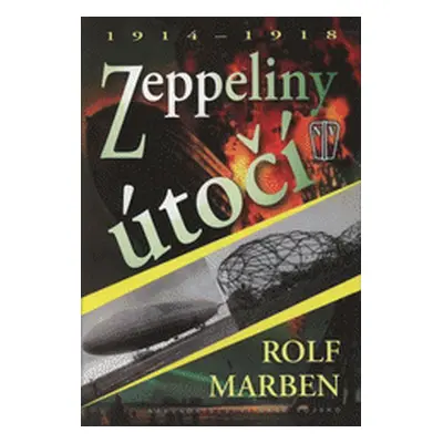 Zeppeliny útočí - 1914-1918 (Rolf Marben)