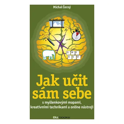 Jak učit sám sebe - s myšlenkovými mapami, kreativními technikami a online nástroji (Michal Čern