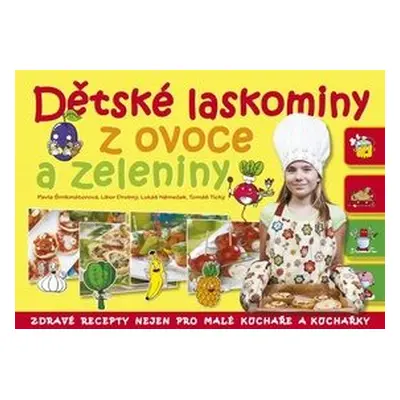 Dětské laskominy z ovoce a zeleniny (Pavla Šmikmátorová)